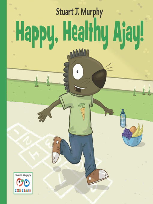 Title details for Happy, Healthy Ajay! by Stuart J. Murphy - Available